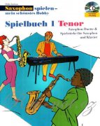 Saxophon spielen - mein schönstes Hobby 1 - Saxophon-Duette & Spielstücke für Saxophon und Klavier + CD - Dirko Juchem