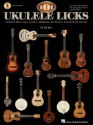 101 UKULELE LICKS essential blues, jazz, country, bluegrass and rock'n'roll licks