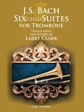 J. S. Bach: Six Cello Suites For Trombone