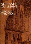 Alexandre Guilmant: Organ Sonatas - 5 skladeb od vynikajícího varhaníka a skladatele