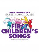 John Thompson's Easiest Piano Course: First Children's Songs - skladby pro začínající klavíristy