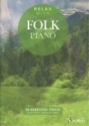 Relax with Folk Piano 38 krásných folkových skladeb pro klavír