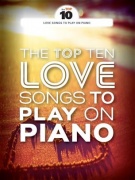 The Top Ten Love Songs - Deset nejoblíbenějších milostných písní pro klavír
