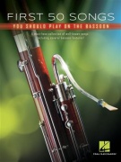 First 50 Songs You Should Play on Bassoon skladby pro fagot