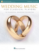 Wedding Music for Classical Players - 15 oblíbených svatebních písní uspořádaných pro trubku ve střední úrovni s klavírním doprovodem
