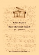 Deset klavírních skladeb pro I. cyklus ZUŠ od Plhalová Libuše