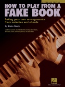 How To Play From A Fake Book - Faking your own arrangements from melodies and chords