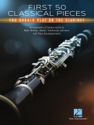 First 50 Classical Pieces You Should Play - on the Clarinet - pro klarinet