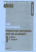 Praktická metodika hry na klarinet I. (nižší stupeň) - Jiří Kratochvíl