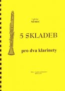 5 SKLADEB PRO DVA KLARINETY & KLAVÍR - Ladislav Němec