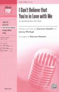 I Can't Believe That You're in Love with Me  /  SATB* + klavír/akord