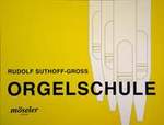 Orgelschule škola hry na varhany od Rudolf Suthoff-Gross