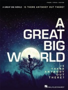 A Great Big World: Is There Anybody Out There - 12 skladeb pro zpěv, klavír s akordy pro kytaru