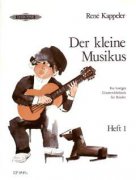 Der kleine Musikus 1 učebnice pro kytaru - René Kappeler