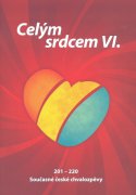 CELÝM SRDCEM VI (201-220) - současné české chvalozpěvy - zpěv/akordy