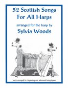 52 Scottish Songs for All Harps arranged by Sylvia Woods