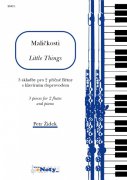ŽIDEK, Petr: MALIČKOSTI / 3 skladby pro 2 příčné flétny a klavír