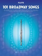 101 Broadway Songs for Flute / 101 muzikálových melodií pro příčnou flétnu