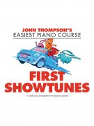 John Thompson's Easiest Piano Course: First Showtunes - skladby pro začínající klavíristy