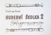 Hudební školka 2 - učíme se společně hrát na zobcovou flétnu - Pierre van Hauwe