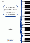 ŽIDEK, Petr: Tři skladbičky pro příčnou flétnu a klavír