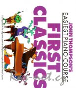 John Thompson's Easiest Piano Course: First Classics