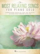 MOST RELAXING SONGS for Piano Solo - 40 krásných uklidňujících písní pro sólo klavír