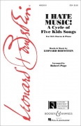 I Hate Music! (A Cycle of Five Kids Songs) / SSA + piano