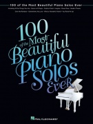 100 Of The Most Beautiful Piano Solos Ever - 100 popových a klasických standardů pro sólový klavír