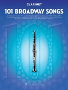 101 Broadway Songs for Clarinet 101 muzikálových melodií pro klarinet