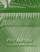 Skladby pro klavír II od Petry Bazaly - 11 skladeb pro klavír