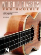 Worship Classics for Ukulele - 25 Křesťanských písní pro ukulele