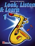 Look, Listen & Learn 1 Alto Saxophone - Method for Alto Saxophone