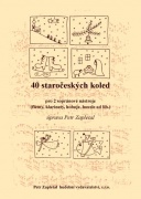 40 staročeských koled - 2 sopránové nástroje (flétny, klarinety, hoboje, housle ad lib)
