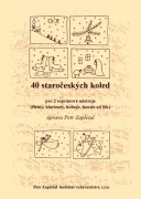 40 staročeských koled - 2 sopránové nástroje (flétny, klarinety, hoboje, housle ad lib)