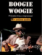 BOOGIE WOOGIE - PRŮVODCE HROU A IMPROVIZACÍ (+ONLINE AUDIO)