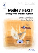 Nudle s mákem aneb zpěvník pro malé kuchaře - písničky pro dětský sbor (solový zpěv) a klavír