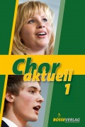 Chor aktuell 1 - Sborová kniha pro hodiny hudební výchovy na středních školách