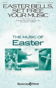Easter Bells, Set Free Your Music - píseň pro sbor SATB a ruční zvonky
