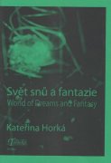 Svět snů a fantazie - Kateřina Horká