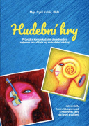 Hudební hry – průvodce komunikačními dovednostmi nejenom pro učitele hry na hudební nástroj