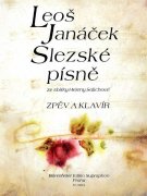 Slezské písně pro zpěv a klavír od skladatele Leoše Janáčeka