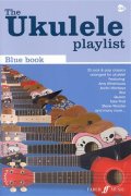 The Ukulele Playlist: The Blue Book - 30 jednoduchých aranžmá známých skladeb v úpravě pro ukulele