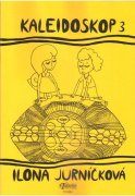 Kaleidoskop 3 - Ilona Jurníčková