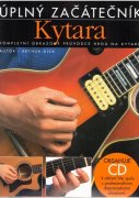 Kytara - úplný začátečník + CD / kompletní obrazový průvodce hrou na kytaru