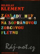 Základy hry na sopránovou zobcovou flétnu - Miloslav Klement