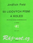 50 lidových písní a koled pro dvoje housle od Jindřich Feld