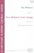 FIVE HEBREW LOVE SONGS / SATB, klavír a housle