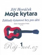 Moje kytara 1 učebnice hry na kytaru od Jiří Horáček