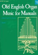 OLD ENGLISH ORGAN MUSIC FOR MANUALS 1